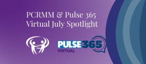 PCRMM and Pulse 365 July